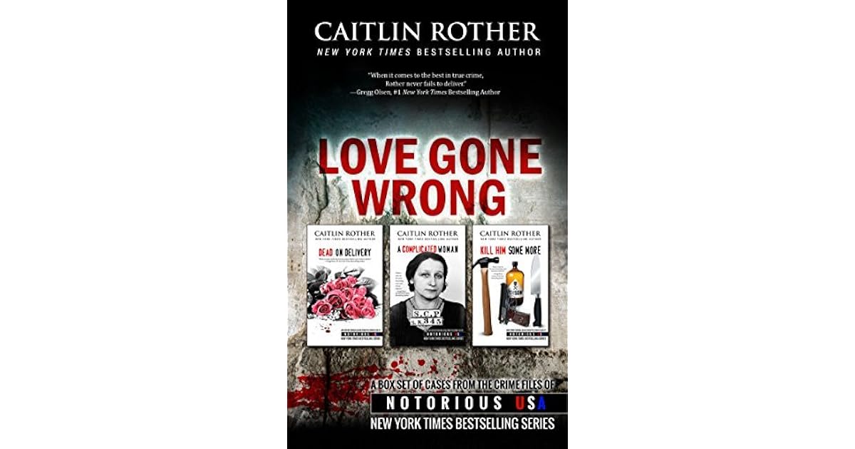 Love Gone Wrong by Caitlin Rother
