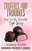 Truffles and Troubles