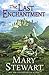 The Last Enchantment by Mary  Stewart