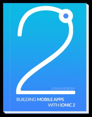 Building Mobile Apps with Ionic 2