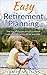 Easy Retirement Planning: T...