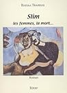 Slim, les femmes,...