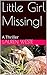 Little Girl Missing!: A Mother's Worst Nightmare