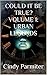 COULD IT BE TRUE? VOLUME 1:...