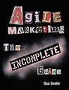 Agile Marketing : The Incomplete Guide