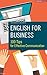 ENGLISH FOR BUSINESS: 100 Tips for Effective Communication