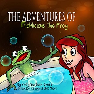 Children's Book: The Adventure of Froblicious the Frog (Let's Learn While Playing #1)