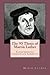 The 95 Thesis of Martin Luther: Concerning Christian Liberty
