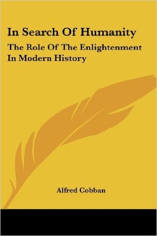 In search of humanity. The role of enlightenment in modern history.