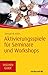 Aktivierungsspiele für Seminare und Workshops (Haufe TaschenGuide 271) (German Edition)