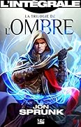 La trilogie de l'Ombre - L'Intégrale (Les Intégrales Bragelonne)
