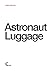 Astronaut Luggage by Adam Rothstein