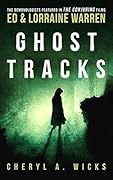 Ghost Tracks: Case Files of Ed & Lorraine Warren