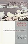 Enduring Dreams: An Exploration of Arctic Landscape
