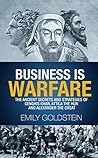 Business is Warfare: The Ancient Secrets and Strategies of Genghis Khan, Attila the Hun and Alexander the Great