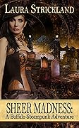 Sheer Madness: A Buffalo Steampunk Adventure