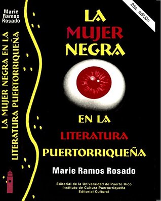 La Mujer Negra en la Literatura Puertorriqueña: Cuentística de los años setenta (Spanish Edition)