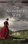The Anatomist's Wife by Anna Lee Huber