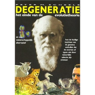 Degeneratie: het einde van de evolutietheorie en een wetenschappelijk alternatief (Unknown Binding)