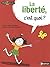 La Liberté, c'est quoi ?
