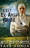 The Lost Ex-Amish Bride (Mail Order Ex-Amish Brides Ride West #1) The Lost Ex-Amish Bride (Mail Order Ex-Amish Brides Ride West #1)