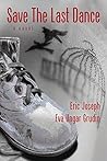 Save the Last Dance by Eric Joseph