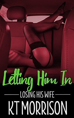 Letting Him In (Losing His Wife)