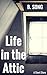 Life In The Attic: A Story