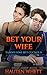 Bet Your Wife: Taboo Lost Bet Cuckold
