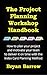 The Project Planning Worksh...