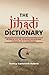 The Jihadi Dictionary: The Essential Intel Tool for Military, Law Enforcement, Government and the Concerned Public