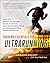 Training Essentials for Ultrarunning: How to Train Smarter, Race Faster, and Maximize Your Ultramarathon Performance