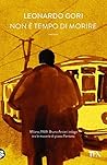 Non è tempo di morire by Leonardo Gori
