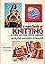 A New Look at Knitting...an...