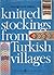 Knitted stockings from Turkish villages
