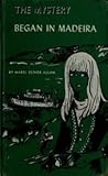 The Mystery Began in Madeira by Mabel Esther Allan