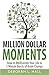 Million Dollar Moments
