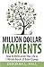 Million Dollar Moments by Deborah Hall