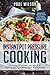Instant Pot Pressure Cooker:50 Soul-Satisfying Recipes for Fun-to-Eat Favorites With Big Flavors