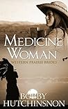 Medicine Woman by Bobby Hutchinson