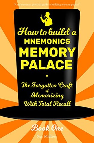 How to Build a Memory Palace Book One: Memory Improvement Using Cutting Edge Memory Palace Techniques. (How To Build a Mnemonics Memory Palace 1)
