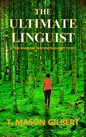 The Ultimate Linguist (Ten Random Sentences Book 5)