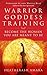 Warrior Goddess Training by HeatherAsh Amara