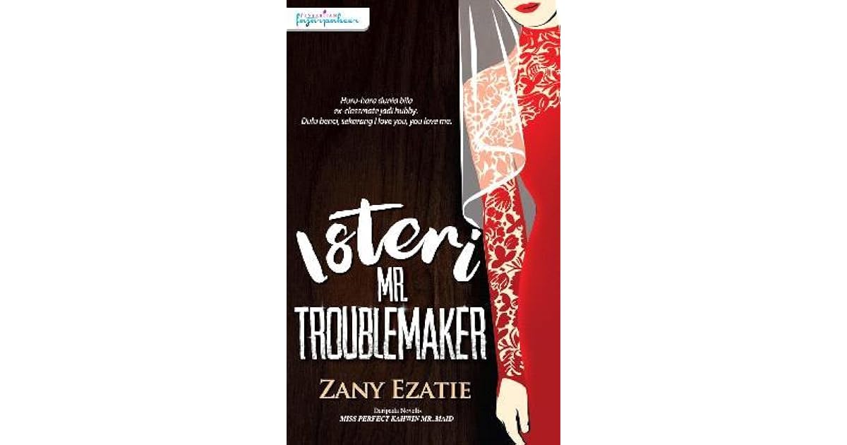 Isteri Mr Troublemaker By Zany Ezatie