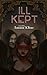 ILL KEPT: Chapter 1