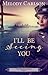I'll Be Seeing You by Melody Carlson