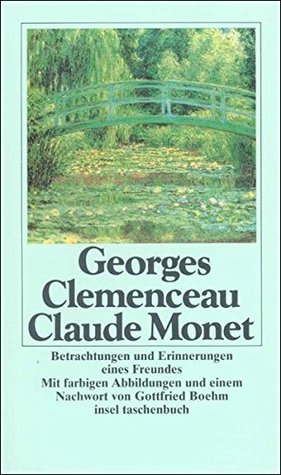 Claude Monet: Betrachtungen und Erinnerungen eines Freundes