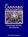 The Cannabis Encyclopedia: Cannabis Sativa 101 Strains: The Marijuana Almanac: The Definitive Guide to Cannabis Sativa Strains for Cultivation and Consumption of Marijuana