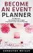 Become an Event Planner: For Beginners - The Ultimate Guide to Begin a Successful career In Event Planning! (Event Planning, Event Planning career, Wedding Planning)