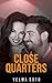 Close Quarters: MILITARY ROMANCE (An Alpha Male Bady Boy Navy SEAL Contemporary Mystery Romance Collection) (Military Romance Short Stories)